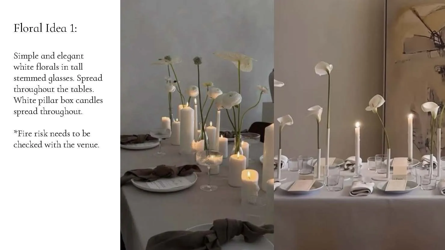 Floral idea one: white flowers in tall stemmed glasses