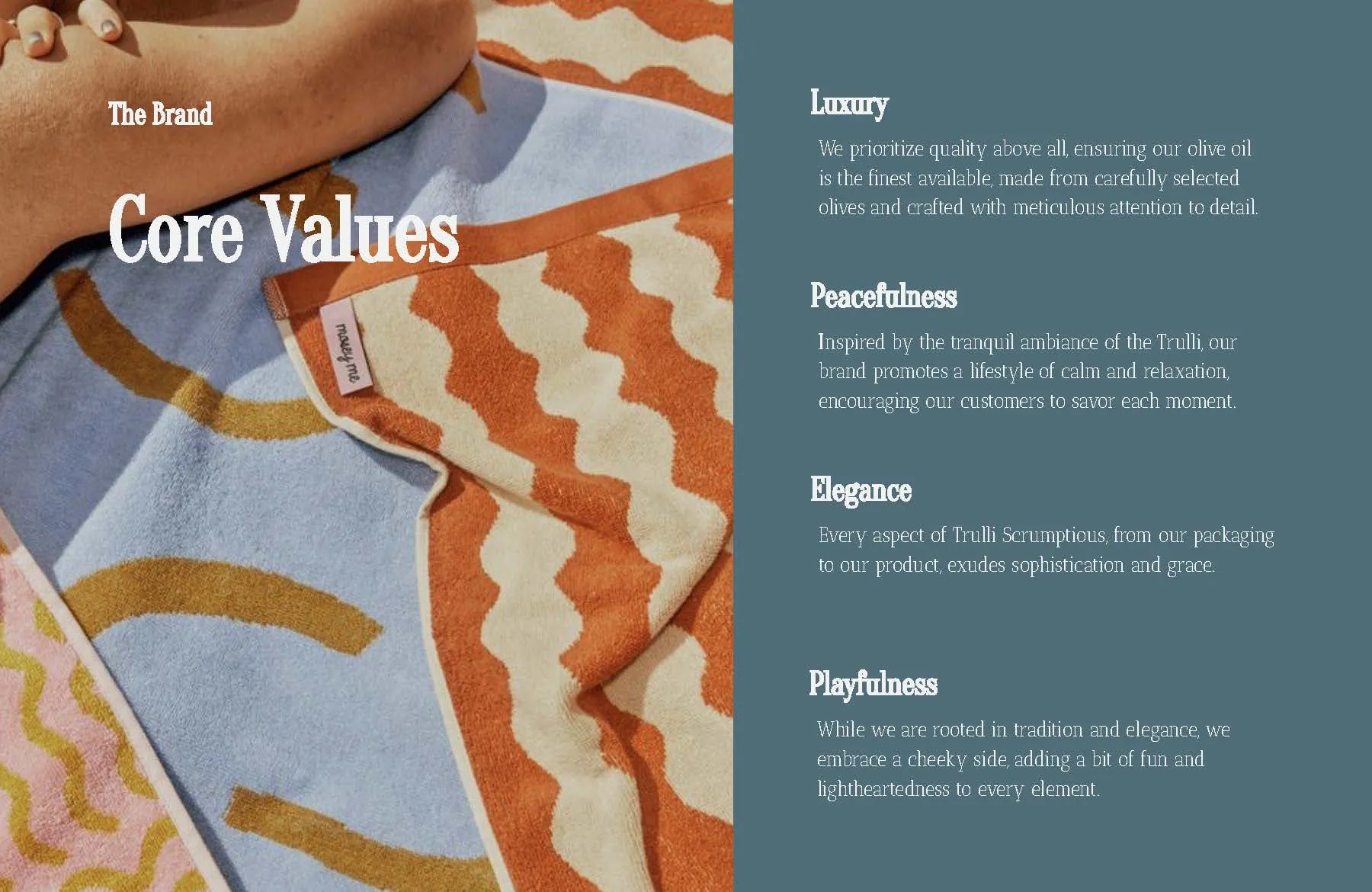 The brand's core values: luxury, peacefulness, elegance and playfulness