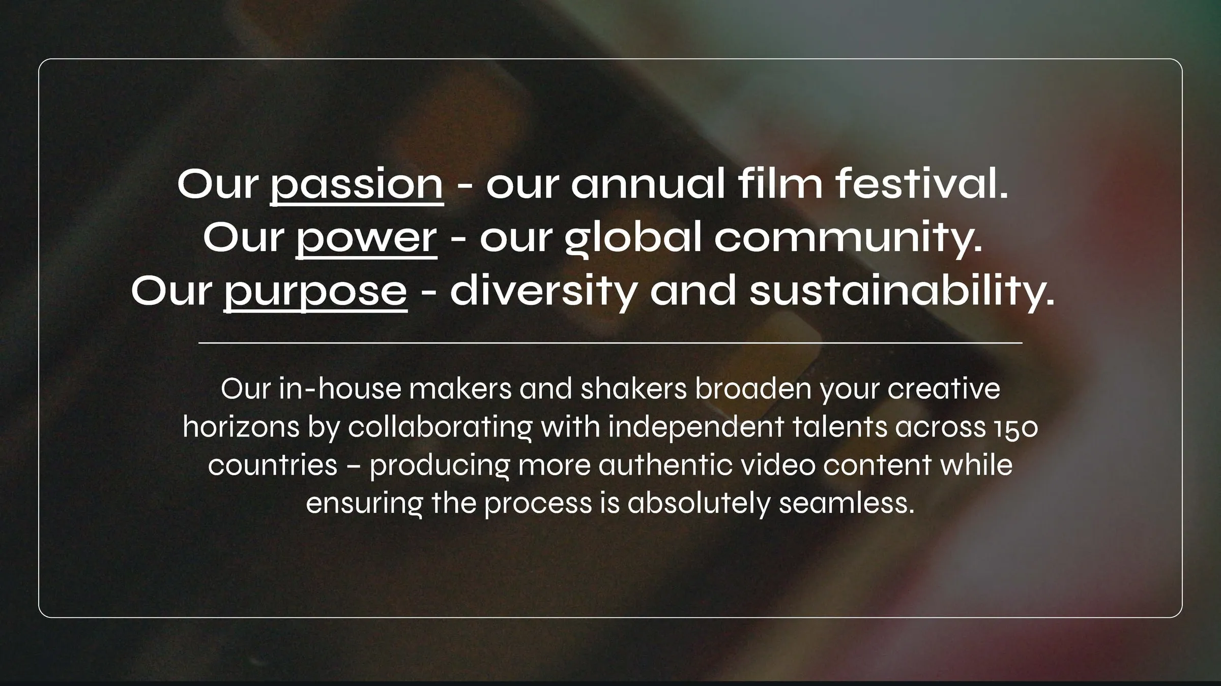 The studio's passion, power and purpose statement